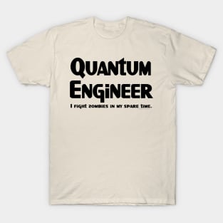 Quantum Engineer Zombie Fighter T-Shirt